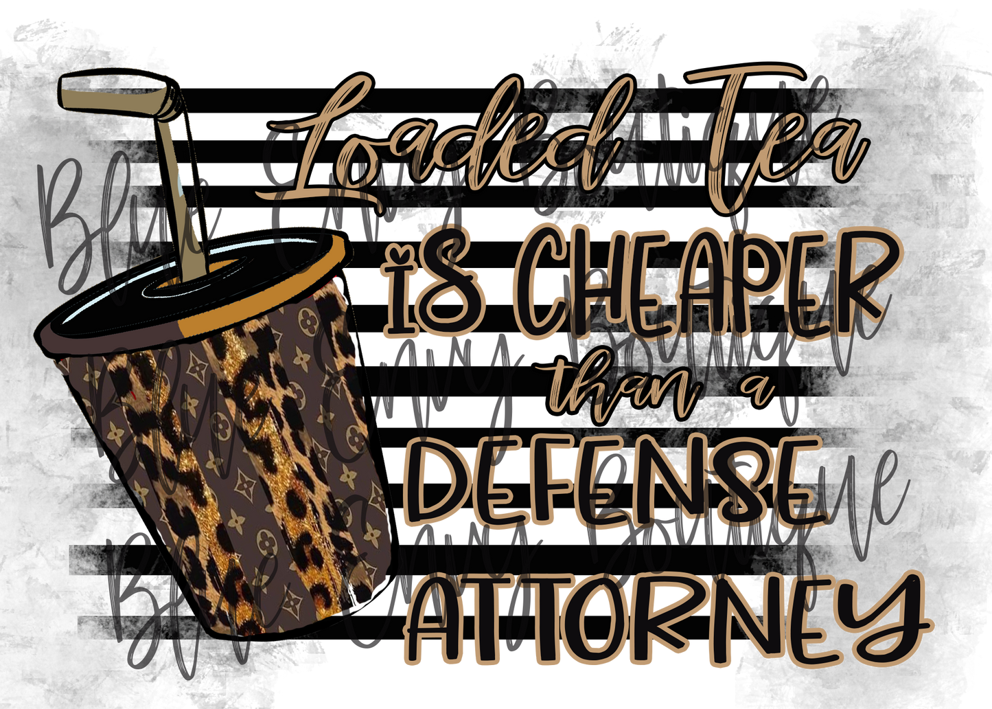 Loaded Tea is cheaper than a Defense Attorney Digital Download