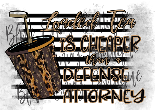 Loaded Tea is cheaper than a Defense Attorney Digital Download